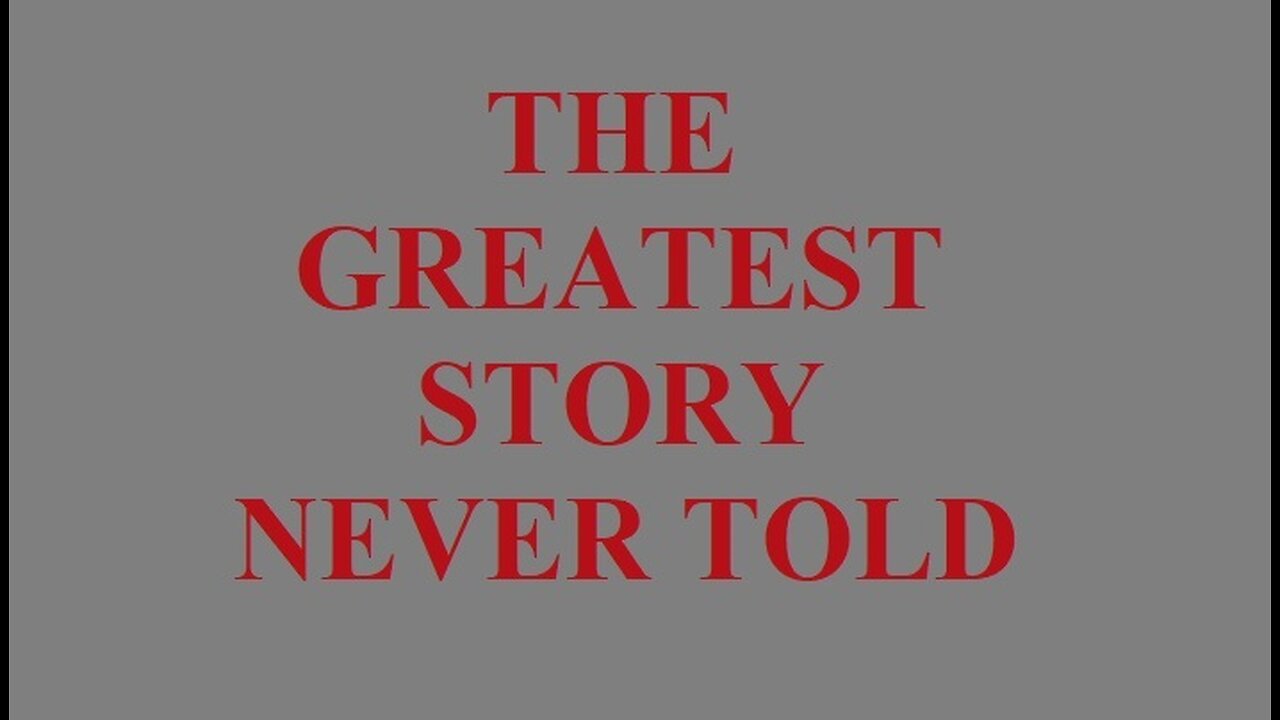 Greatest Story Never Told (Improved version)