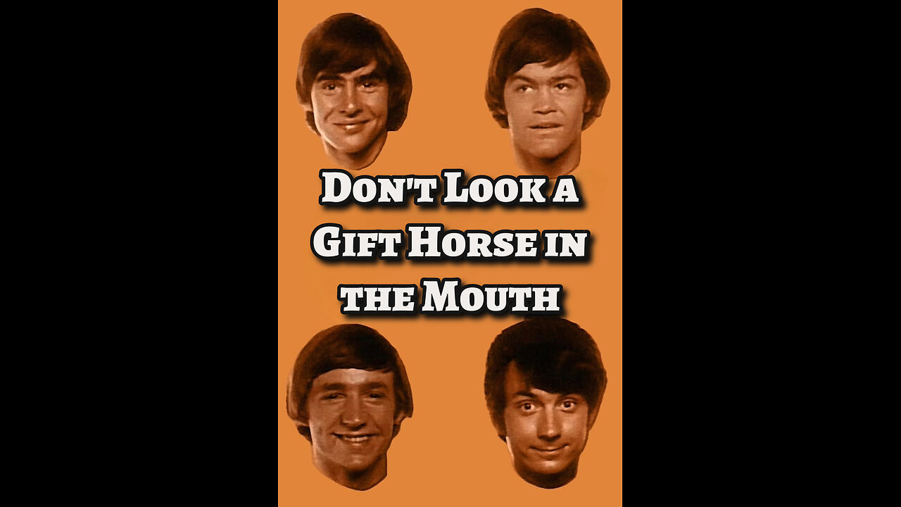 The Monkees - "Don't Look a Gift Horse in the Mouth"