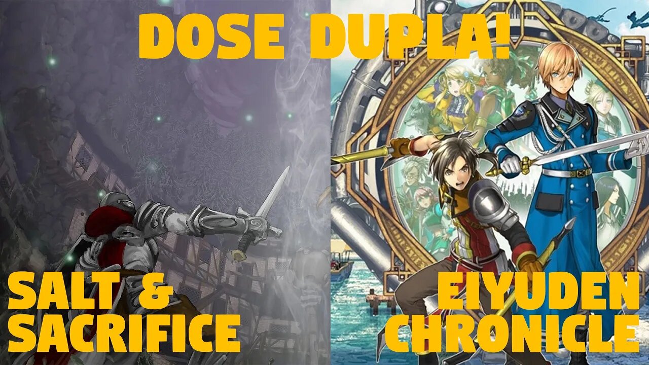 DOSE DUPLA! VAMOS TESTAR EIYUDEN CHRONICLE: RISING E SALT AND SACRIFICE!