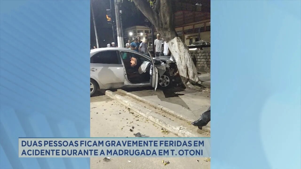 Duas pessoas ficam gravemente feridos em acidente durante a madrugada em Teófilo Otoni