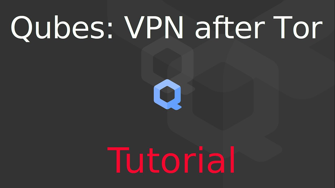 Tutorial: VPN after Tor in Qubes