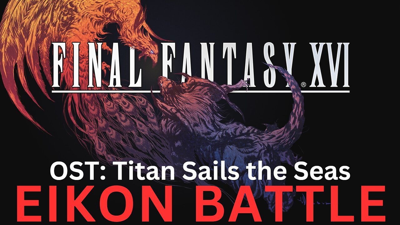 Final Fantasy 16 OST 160: Titan Sails Forbidden Seas