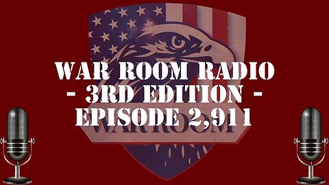 STEVE BANNON'S WAR ROOM RADIO SPECIAL EPISODE2,911