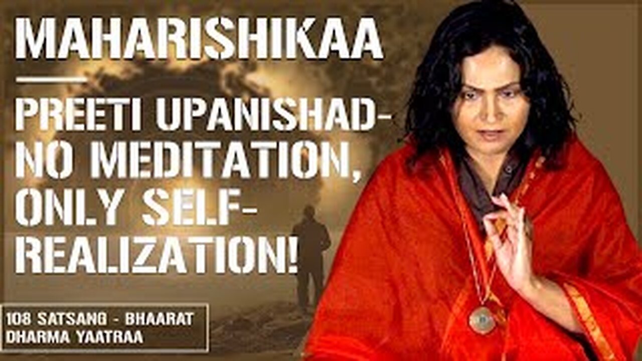 Maharishikaa | Meditation versus Self Realization | Preeti Upanishad