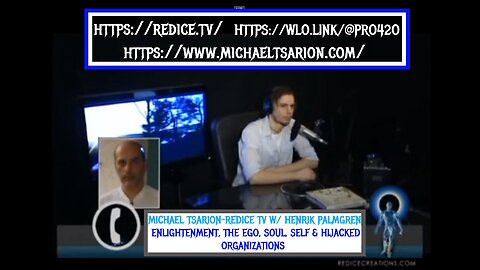 Michael Tsarion - Enlightenment the Ego, Self, Soul Hijacked Organizations - RedIce TV