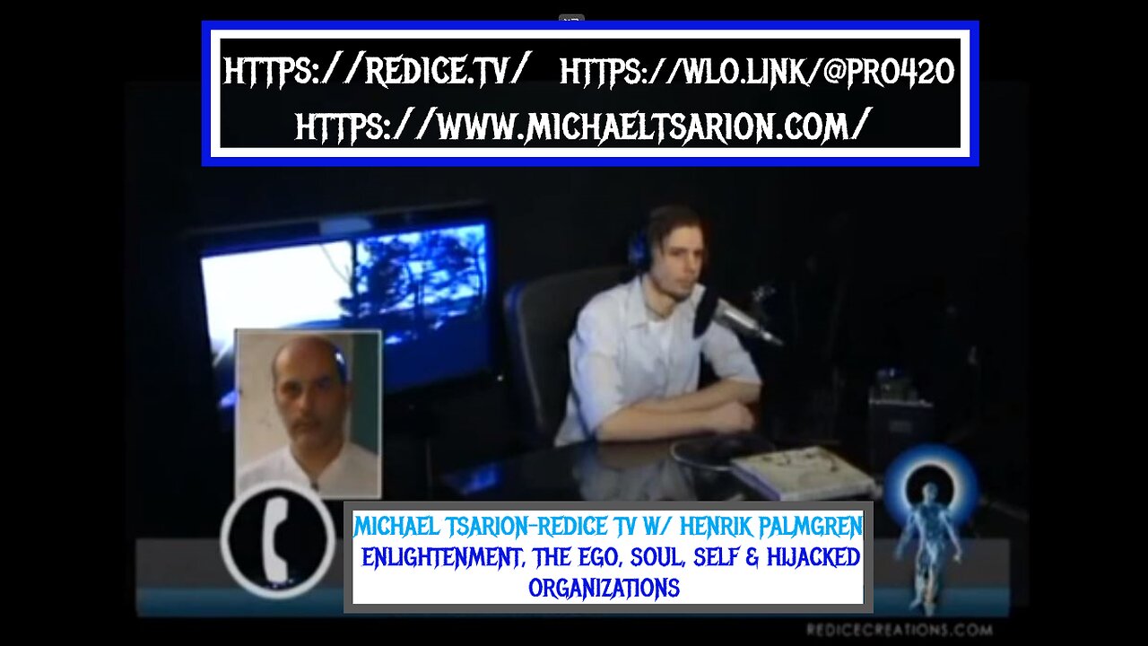 Michael Tsarion - Enlightenment the Ego, Self, Soul Hijacked Organizations - RedIce TV