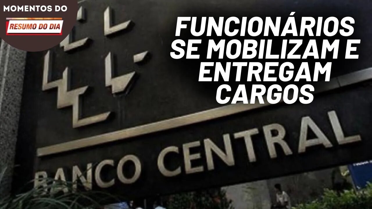 Funcionários do Banco Central se mobilizam pelo reajuste salarial | Momentos Resumo do Dia