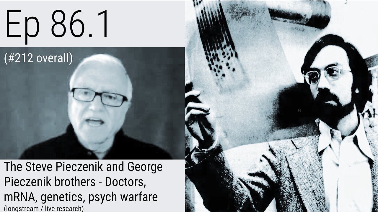 Ep 86.1: Steve Pieczenik / George Pieczenik brothers: Genetics, psych warfare (longstream)