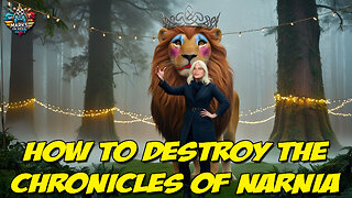 How to Destroy The Chronicles of Narnia