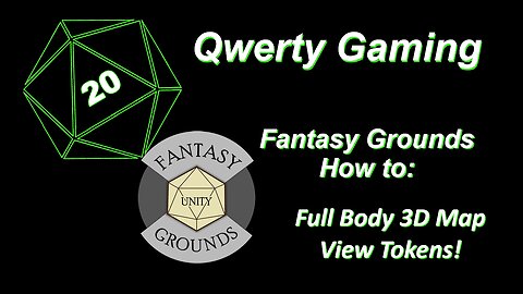 Fantasy Grounds How To: Full Body Tokens in 3D Map View!