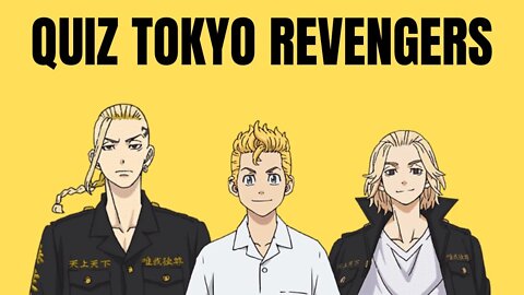 QUIZ DE TOKYO REVENGERS ✨ QUIZ DE 20 PERGUNTAS SOBRE TOKYO REVENGERS