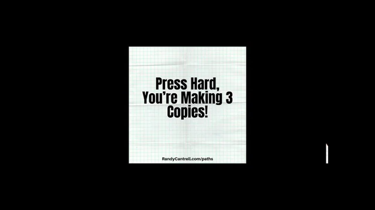 Press Hard You’re Making 3 Copies