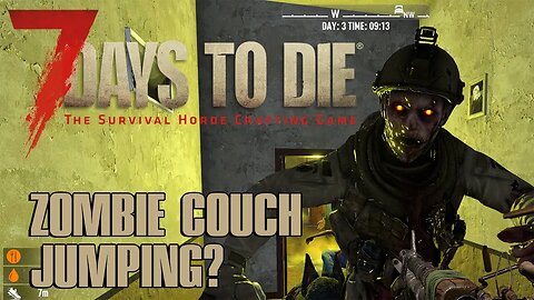 7 Days to DIE - Zombie Couch Jumping?