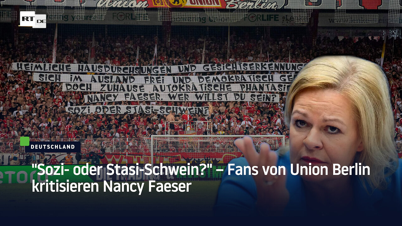 "Sozi- oder Stasi-Schwein?" – Fans von Union Berlin kritisieren Nancy Faeser