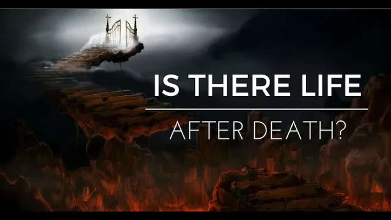 Is There Life After Death?