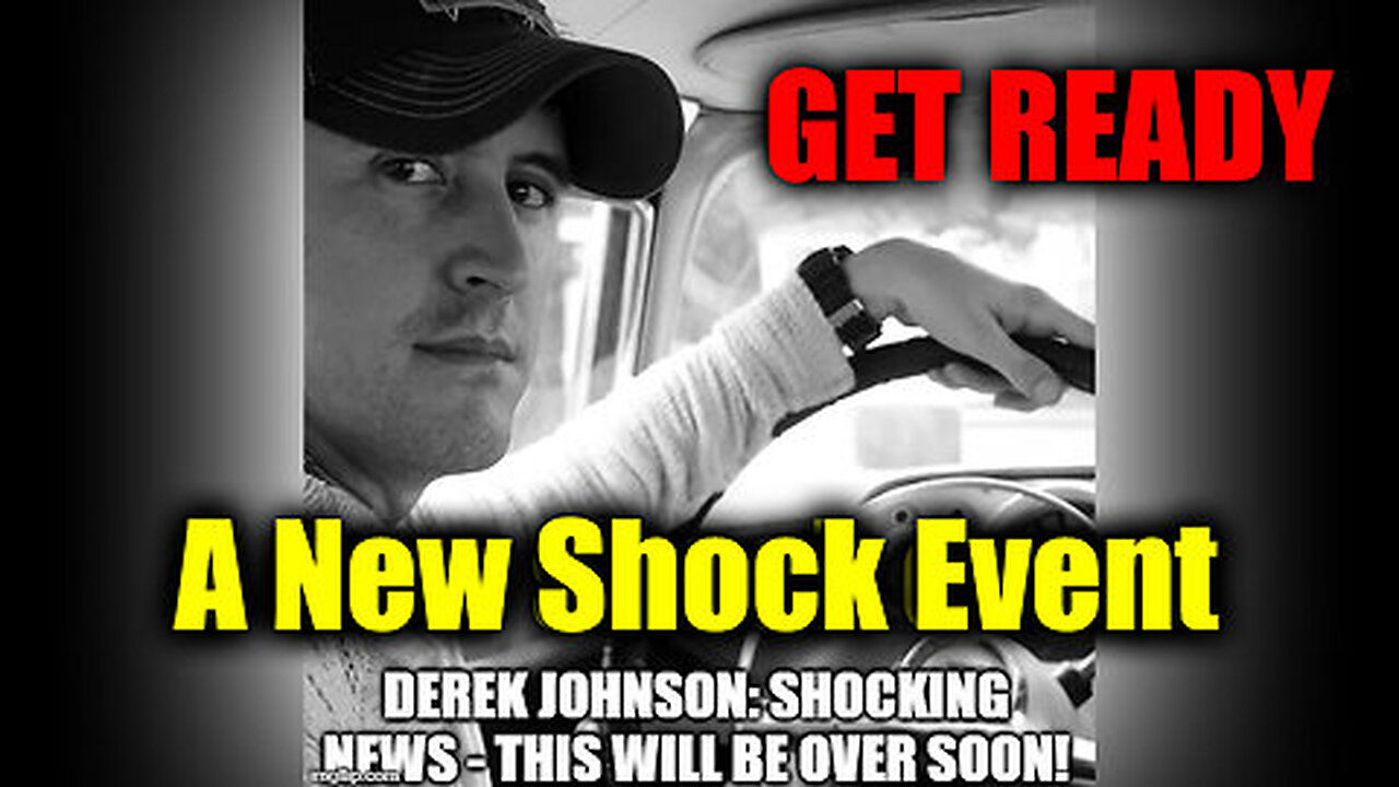 Derek Johnson Get Ready - A New SHOCK Event - This Will be Over Soon