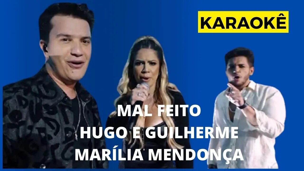 Mal Feito - Hugo e Guilherme / Marília Mendonça Karaokê Playback