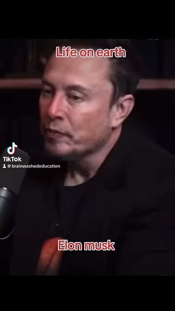 Elon musk on life as we know