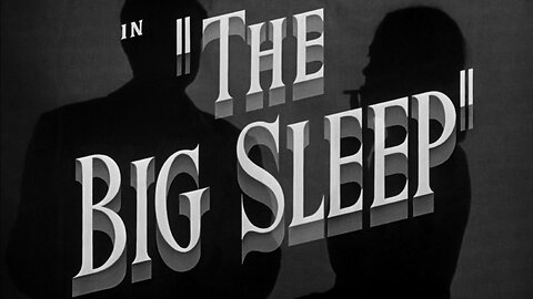 The Big Sleep (1946) ~ Full Movie ~