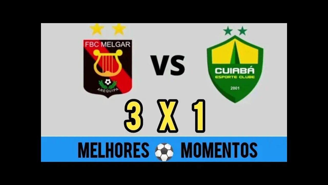 MELGAR 3 x 1 CUIABÁ | COPA SUL-AMERICANA 2022 ⚽ GOLS