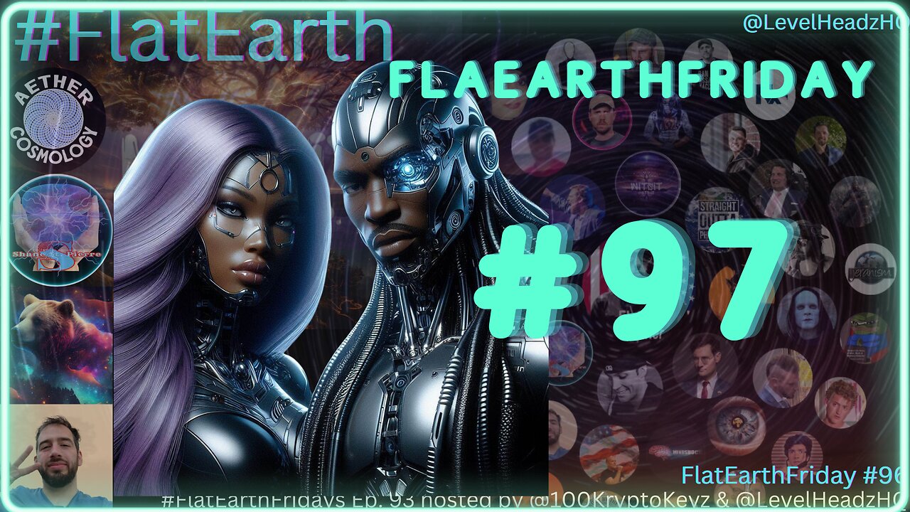 #FlatEarthFridays Ep. 97 hosted by @100KryptoKeyz & @LevelHeadzHQ