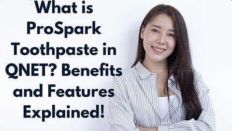 What is ProSpark Toothpaste in QNET? Benefits and Features Explained!