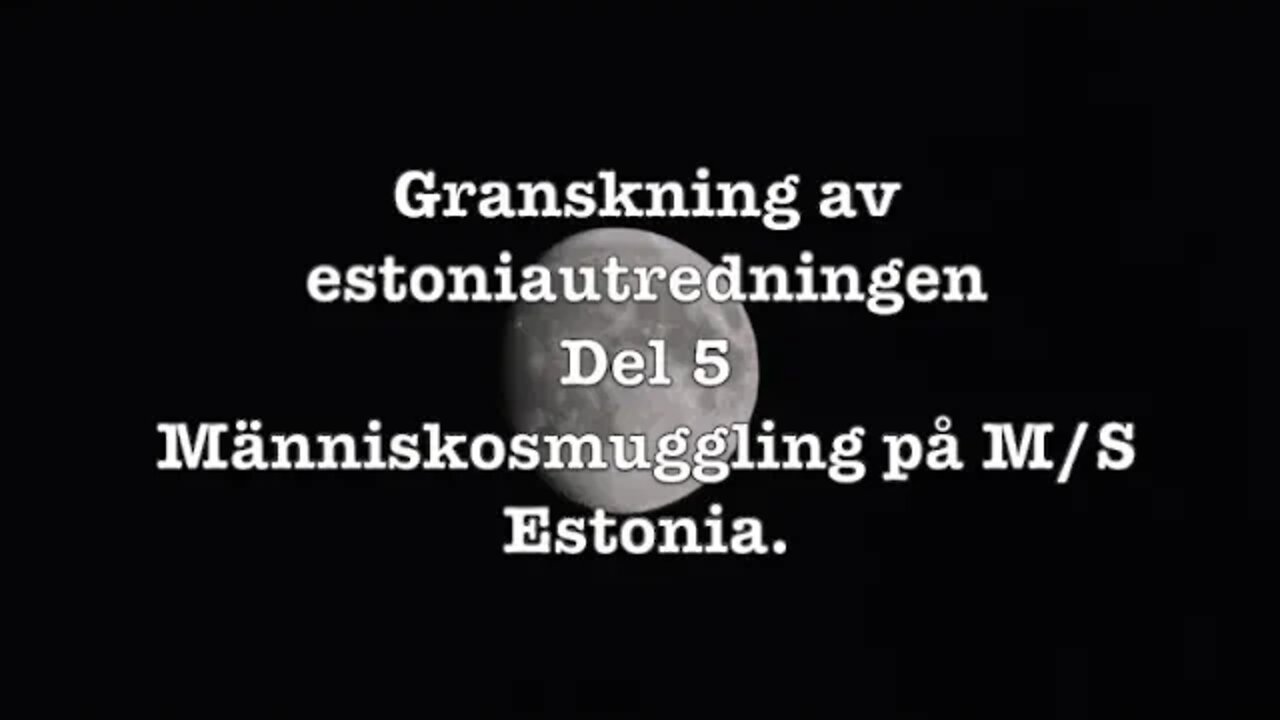 Granskning av estoniautredningen del 5. Människosmuggling.