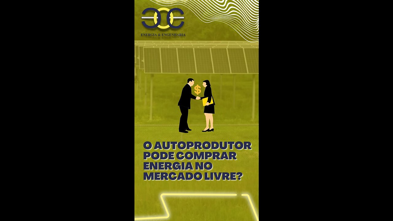 O AUTOPRODUTOR PODE COMPRAR ENERGIA NO MERCADO LIVRE?