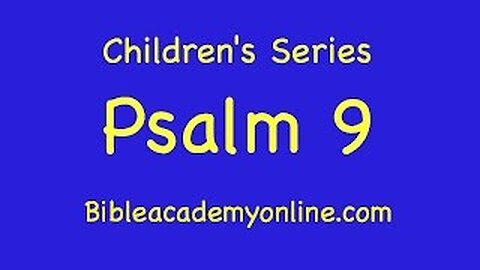 CS Psalm 9 A Declarative Praise Psalm