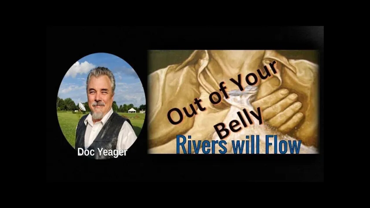 Out of your Belly Rivers will Flow by Dr Michael H Yeager