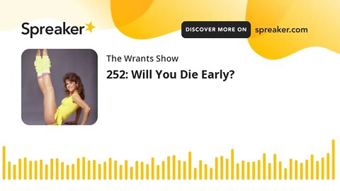 252: Will You Die Early?