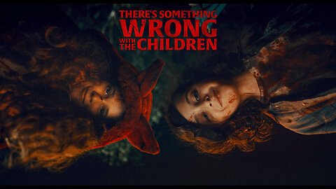 THERE'S SOMETHING WRONG WITH THE CHILDREN | 𝕺𝖋𝖋𝖎𝖈𝖎𝖆𝖑 𝕿𝖗𝖆𝖎𝖑𝖊𝖗 |