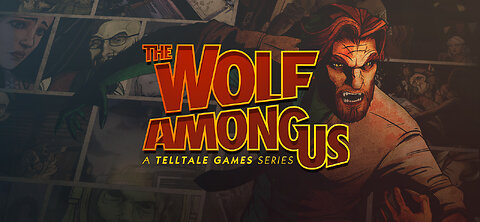 The Wolf Among Us Birthday Stream!