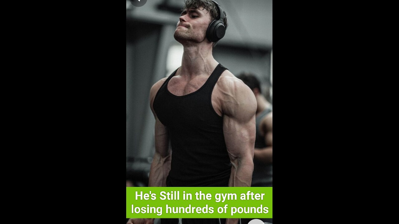 He's still in the gym after losing hundreds of pounds