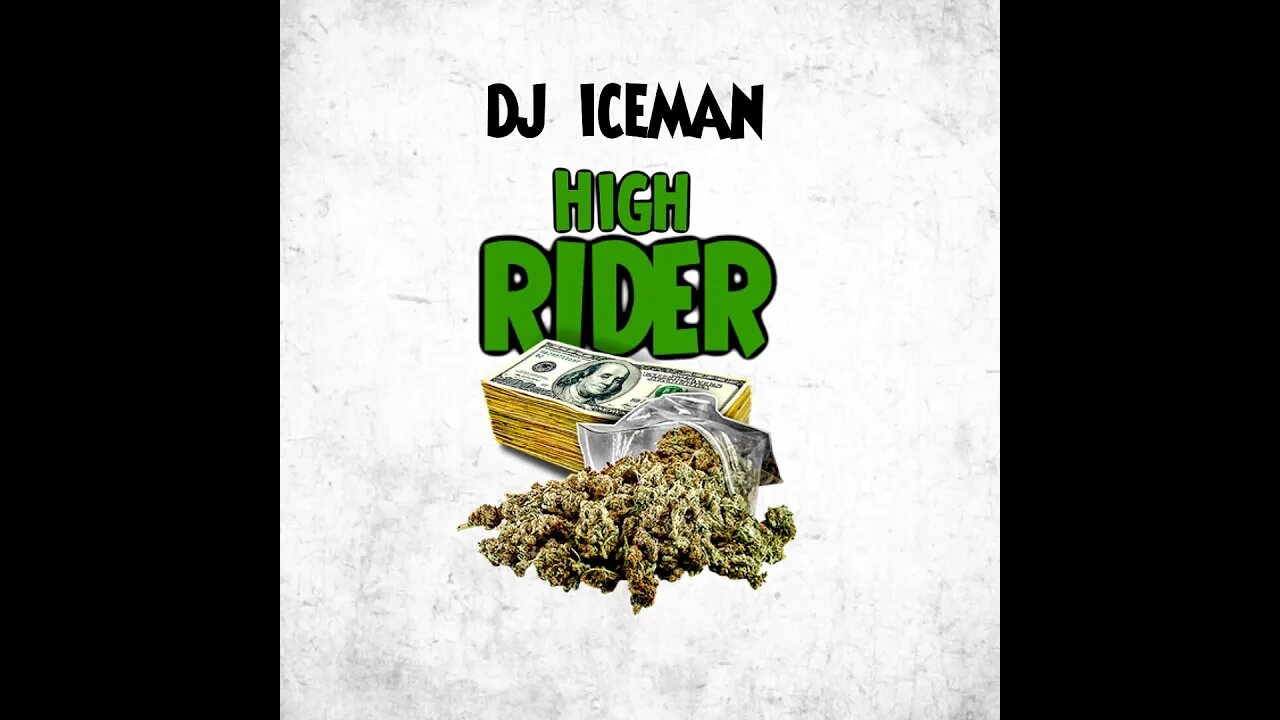 Dj Iceman (Big Boss Beatz) High Rider