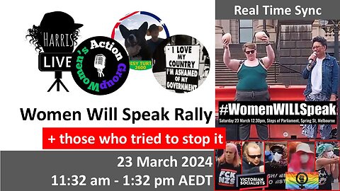 Real Time: 23 Mar 2024 Women Will Speak Rally (+ those who tried to stop it) (11:32 am - 1:32 pm)