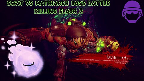 Swat vs Matriarch Boss Battle Killing Floor 2 With CryoVision