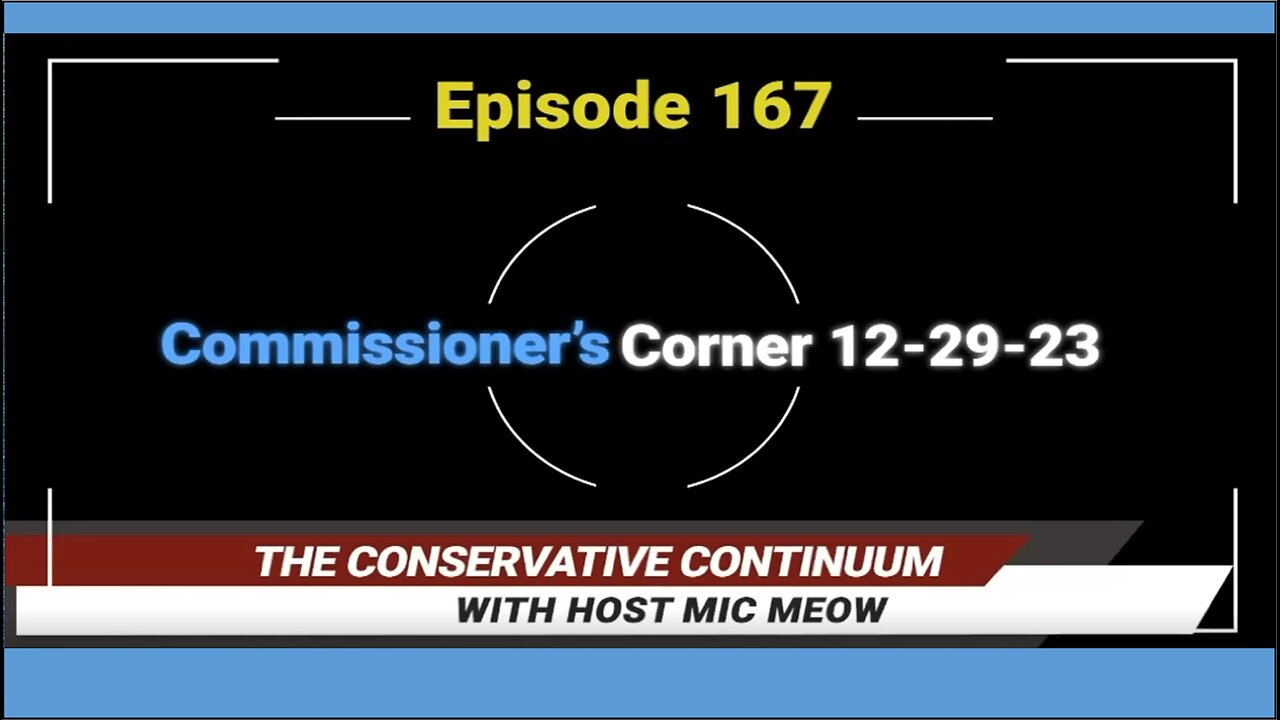 The Conservative Continuum, Ep. 167: "Commissioner's Corner 12-29-23"
