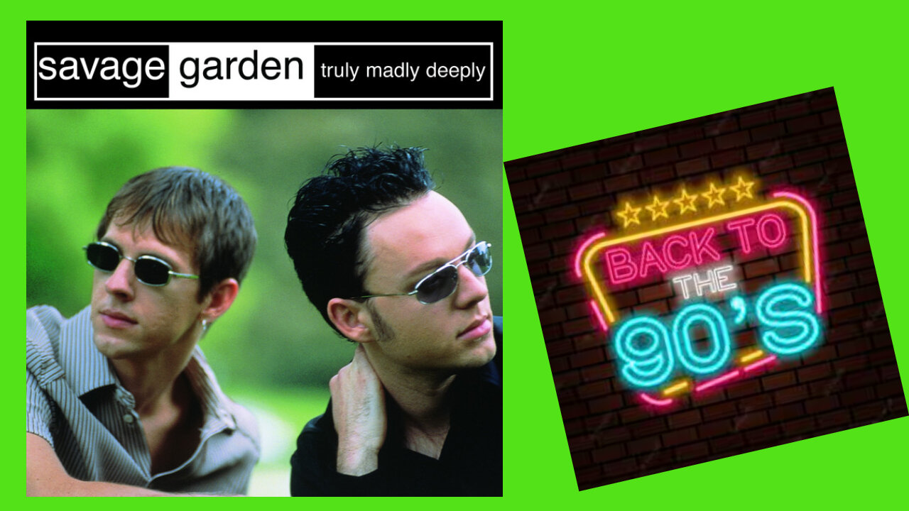 Savage Garden - Truly Madly Deeply