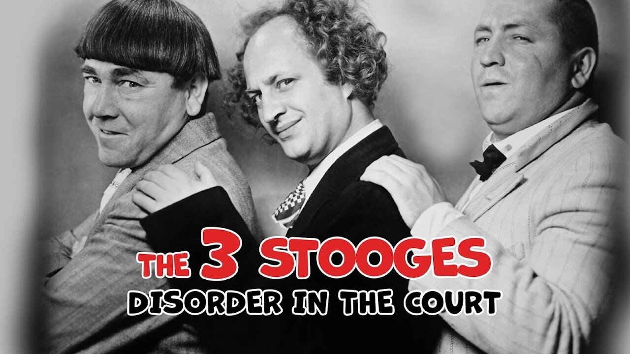 THE THREE STOOGES: Disorder in the Court