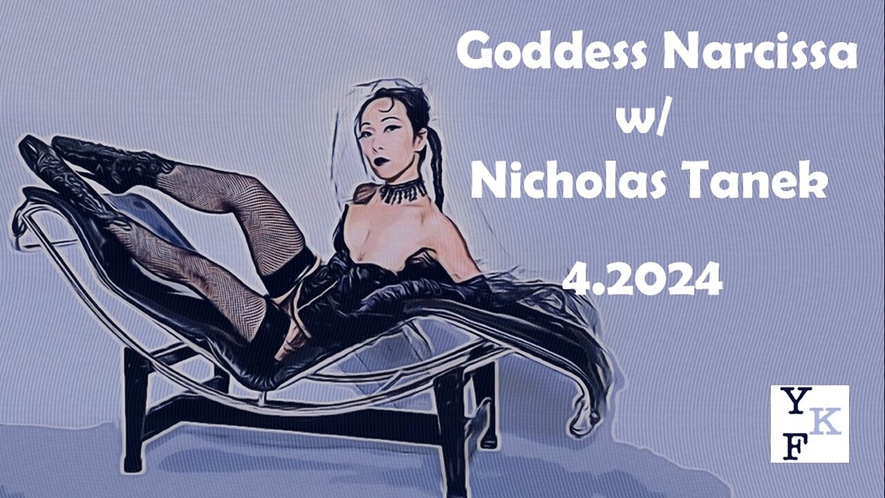 YKF: Goddess Narcissa – 4.2024 w/ Nicholas Tanek (live from Mischief Manor)