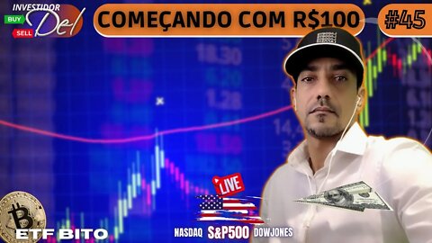 #45 COMEÇANDO C/ R$100 AÇÕES INTERNACIONAIS + BITCOIN | HK50 | US100 | US30