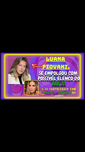 Luanapiovani,comenta sobre #BBB23:“terá semifamosos de novo?