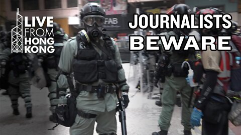 LIVE IN HONG KONG 15: The Police Do Not Like Reporters