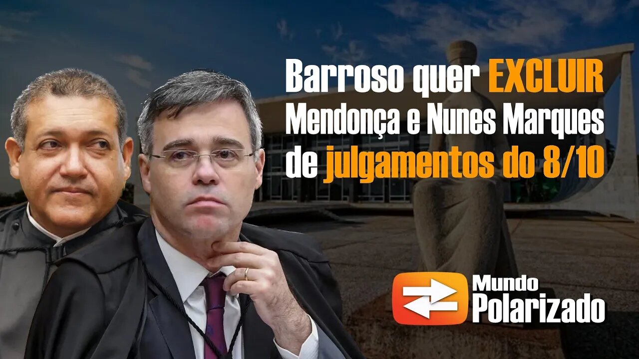 Barroso quer excluir André Mendonça e Nunes Marques de julgamentos do 8 de Janeiro