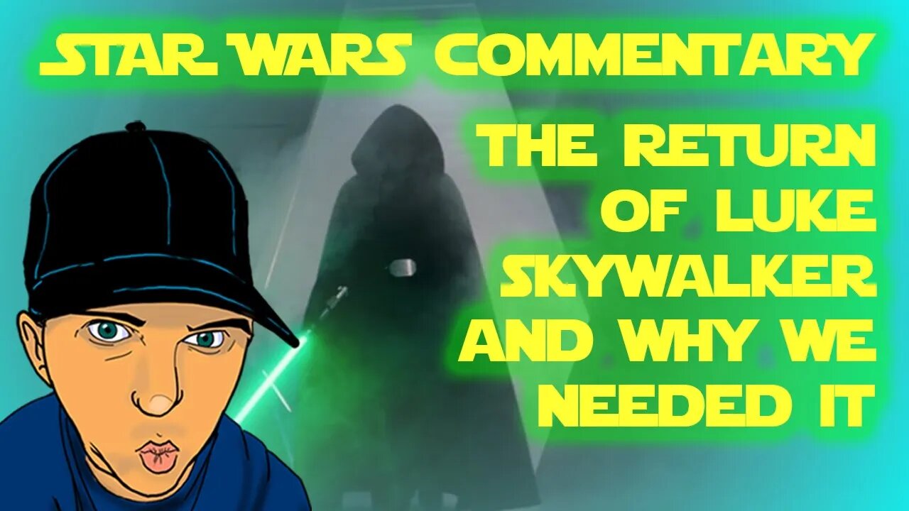 The Return of Luke Skywalker and Why We Needed It