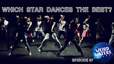 Which Super Star Dances the Best? | Weird Waters Episode 37