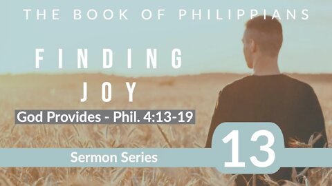 Philippians Sermon Series 13. God Provides. Phil. 4:13-19. Dr Andrew Woods