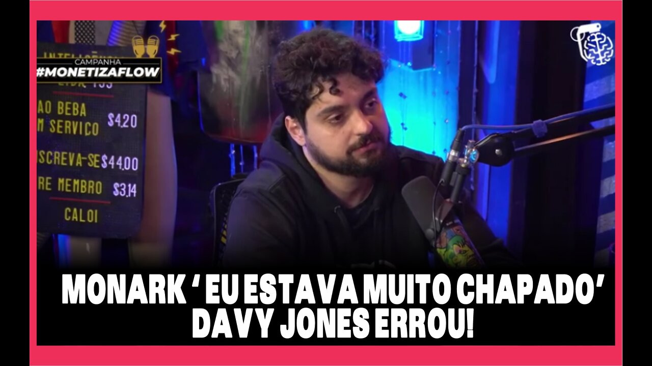 Monark "Eu estava muito chapado" / Davy Jones errou - Monark - Inteligência ltda