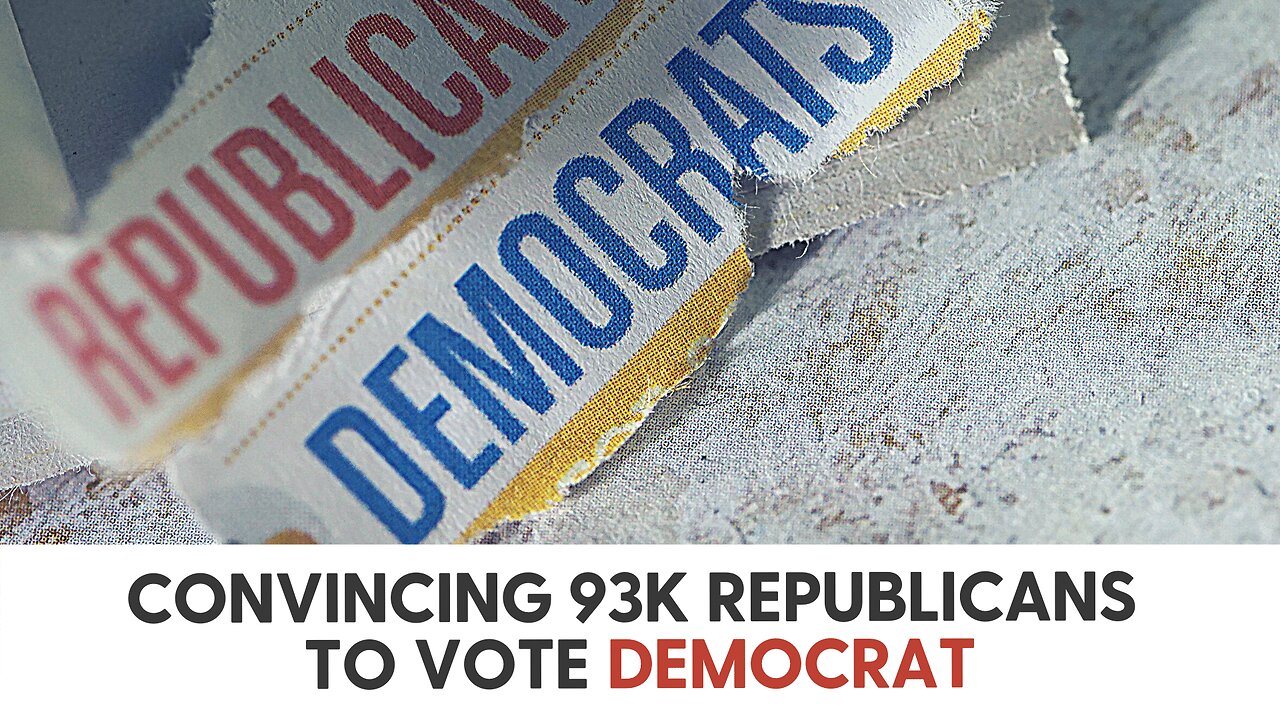 Convincing 93K Republicans to vote Democrat